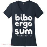 I Drink Therefore I Am Bibo Ergo Sum Philosophy Women's V-Neck T-Shirt thumb 0