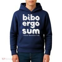 I Drink Therefore I Am Bibo Ergo Sum Philosophy Kids Hoodie thumb 4