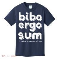 I Drink Therefore I Am Bibo Ergo Sum Philosophy Kids T-Shirt thumb 0