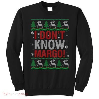 I Don T Know Margo Funny Christmas Vacation Sweatshirt