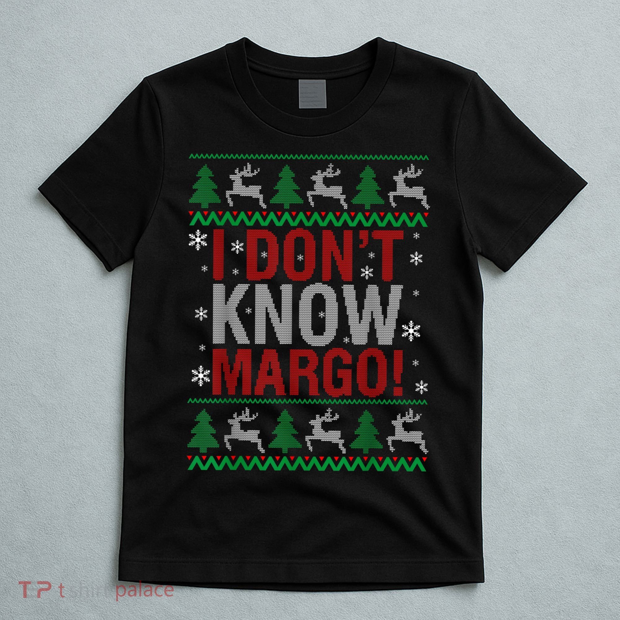 I Don T Know Margo Funny Christmas Vacation T-Shirt