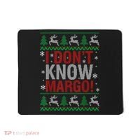 I Don T Know Margo Funny Christmas Vacation Mousepad thumb 0