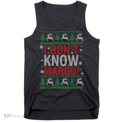 I Don T Know Margo Funny Christmas Vacation Tank Top
