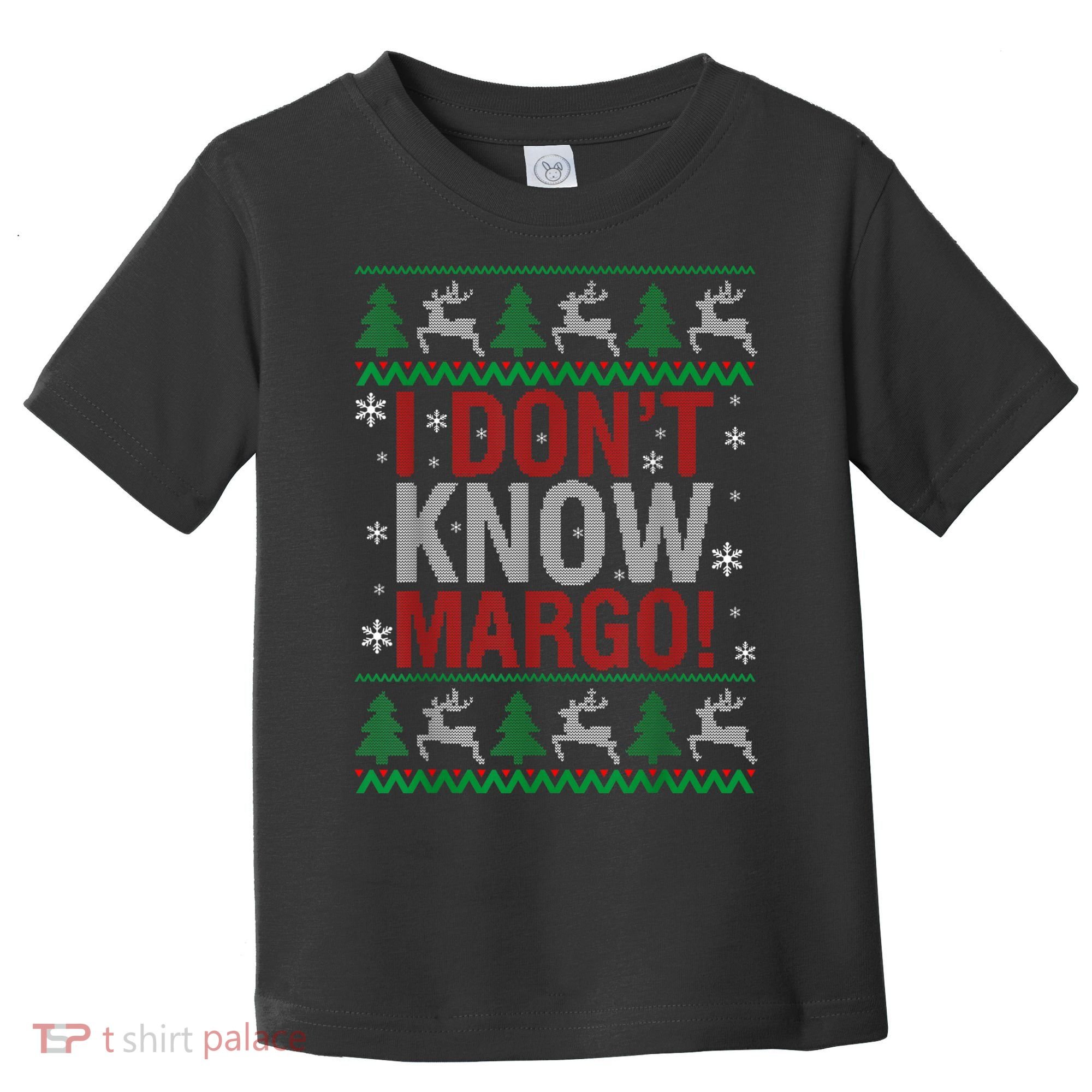 I Don T Know Margo Funny Christmas Vacation Toddler T-Shirt