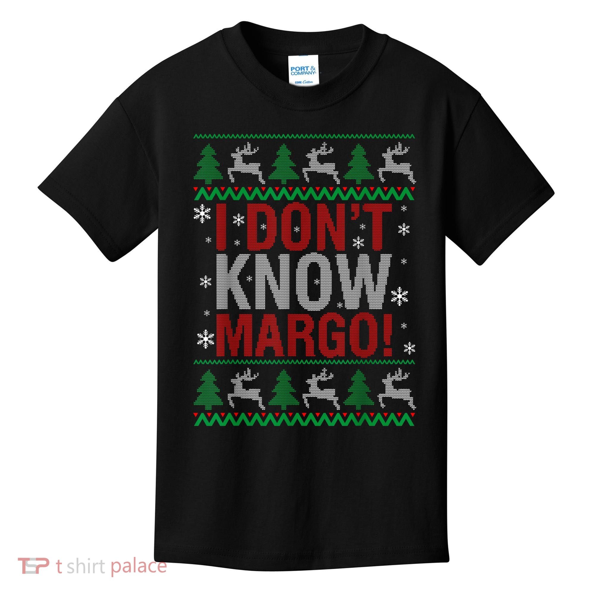 I Don T Know Margo Funny Christmas Vacation Kids T-Shirt