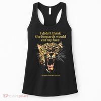 I DidnT Think The Leopards Would Eat My Face Women's Tank Top thumb 0