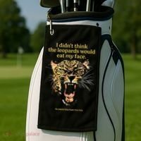 I DidnT Think The Leopards Would Eat My Face Golf Towel thumb 2