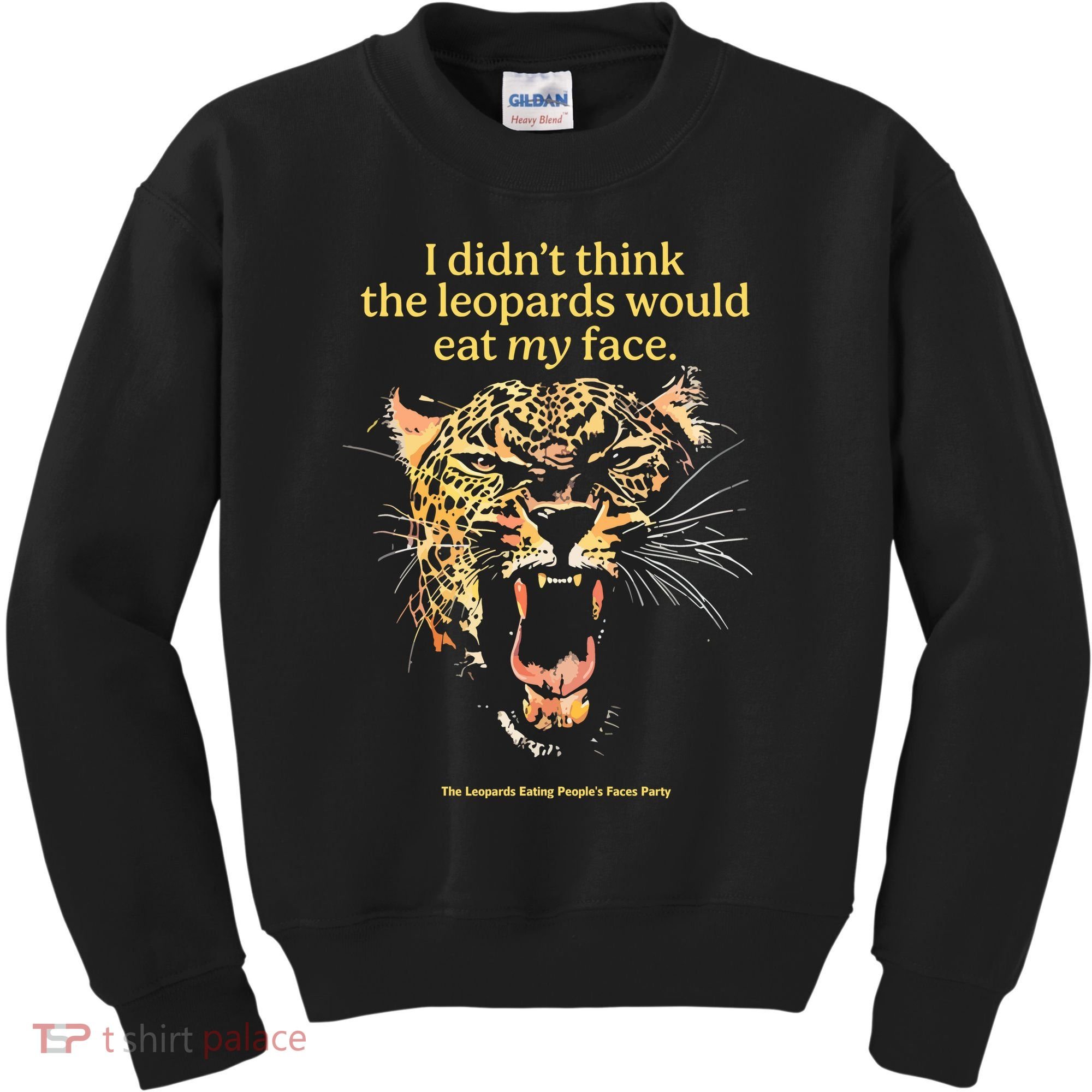 I DidnT Think The Leopards Would Eat My Face Kids Sweatshirt