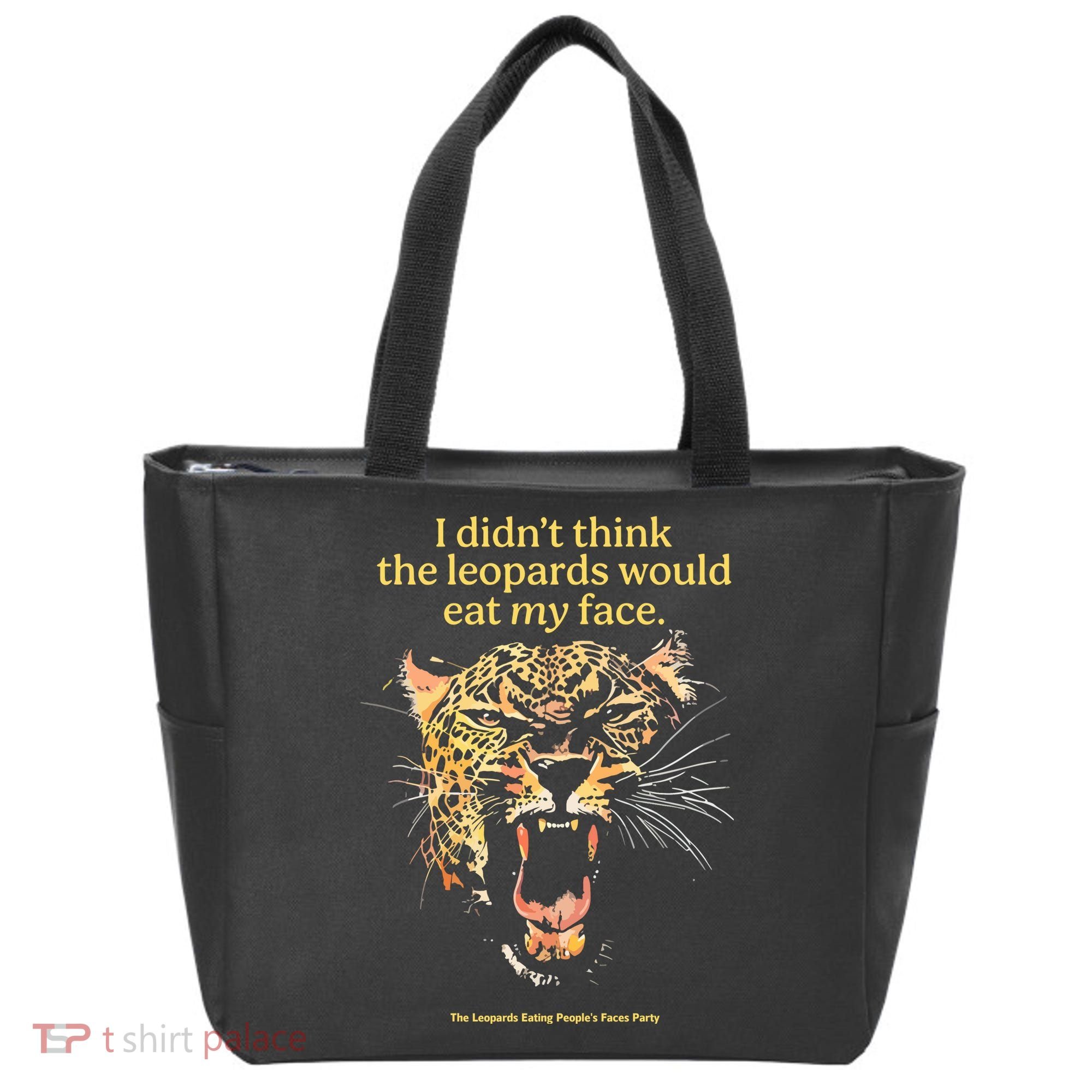 I DidnT Think The Leopards Would Eat My Face Tote Bag