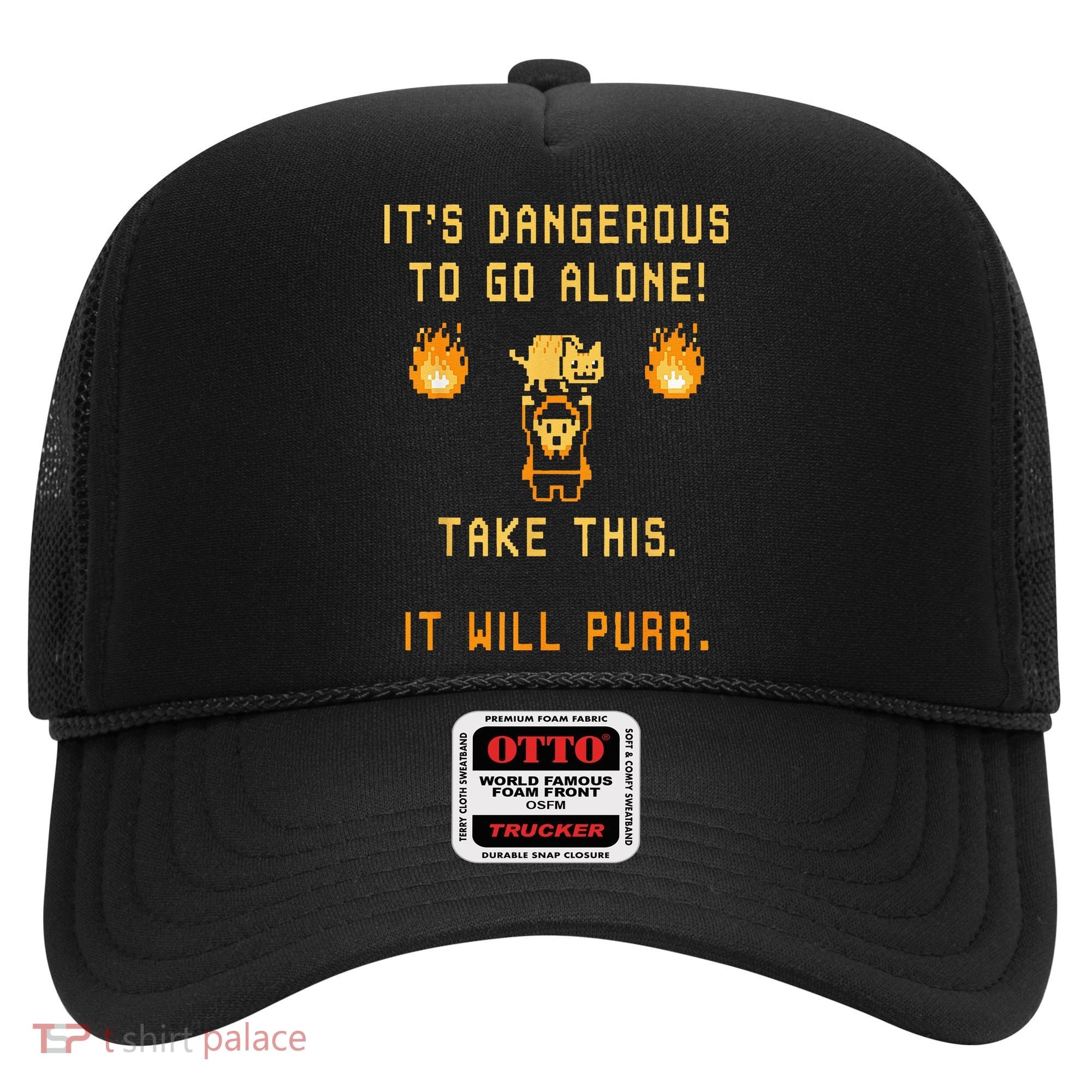 ITS DANGEROUS TO GO ALONE! TAKE THIS. IT WILL PURR. Hat