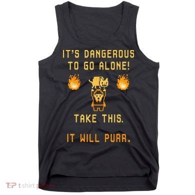 ITS DANGEROUS TO GO ALONE! TAKE THIS. IT WILL PURR. Tank Top