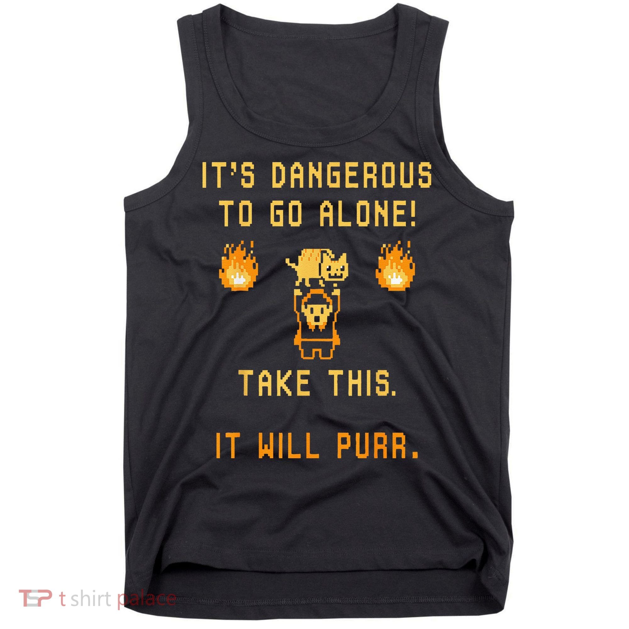 ITS DANGEROUS TO GO ALONE! TAKE THIS. IT WILL PURR. Tank Top