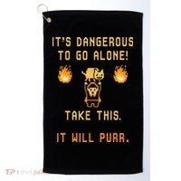 ITS DANGEROUS TO GO ALONE! TAKE THIS. IT WILL PURR. Golf Towel thumb 0