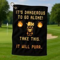 ITS DANGEROUS TO GO ALONE! TAKE THIS. IT WILL PURR. Golf Towel thumb 1