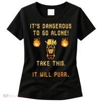 ITS DANGEROUS TO GO ALONE! TAKE THIS. IT WILL PURR. Women's T-Shirt thumb 0