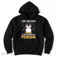 I Did The Math The Answer Is Penguin Lover Funny Hoodie thumb 0