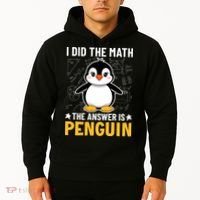 I Did The Math The Answer Is Penguin Lover Funny Hoodie thumb 2