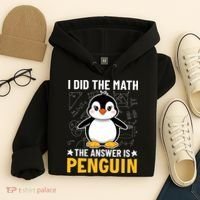 I Did The Math The Answer Is Penguin Lover Funny Hoodie thumb 4