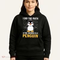 I Did The Math The Answer Is Penguin Lover Funny Hoodie thumb 5