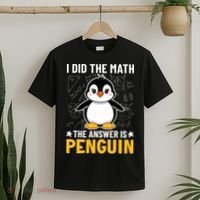 I Did The Math The Answer Is Penguin Lover Funny T-Shirt thumb 2