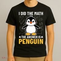 I Did The Math The Answer Is Penguin Lover Funny T-Shirt thumb 3