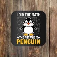 I Did The Math The Answer Is Penguin Lover Funny Coaster thumb 0