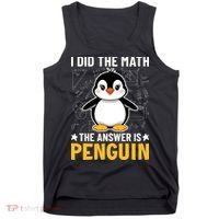 I Did The Math The Answer Is Penguin Lover Funny Tank Top thumb 0