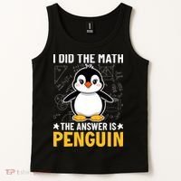 I Did The Math The Answer Is Penguin Lover Funny Tank Top thumb 2