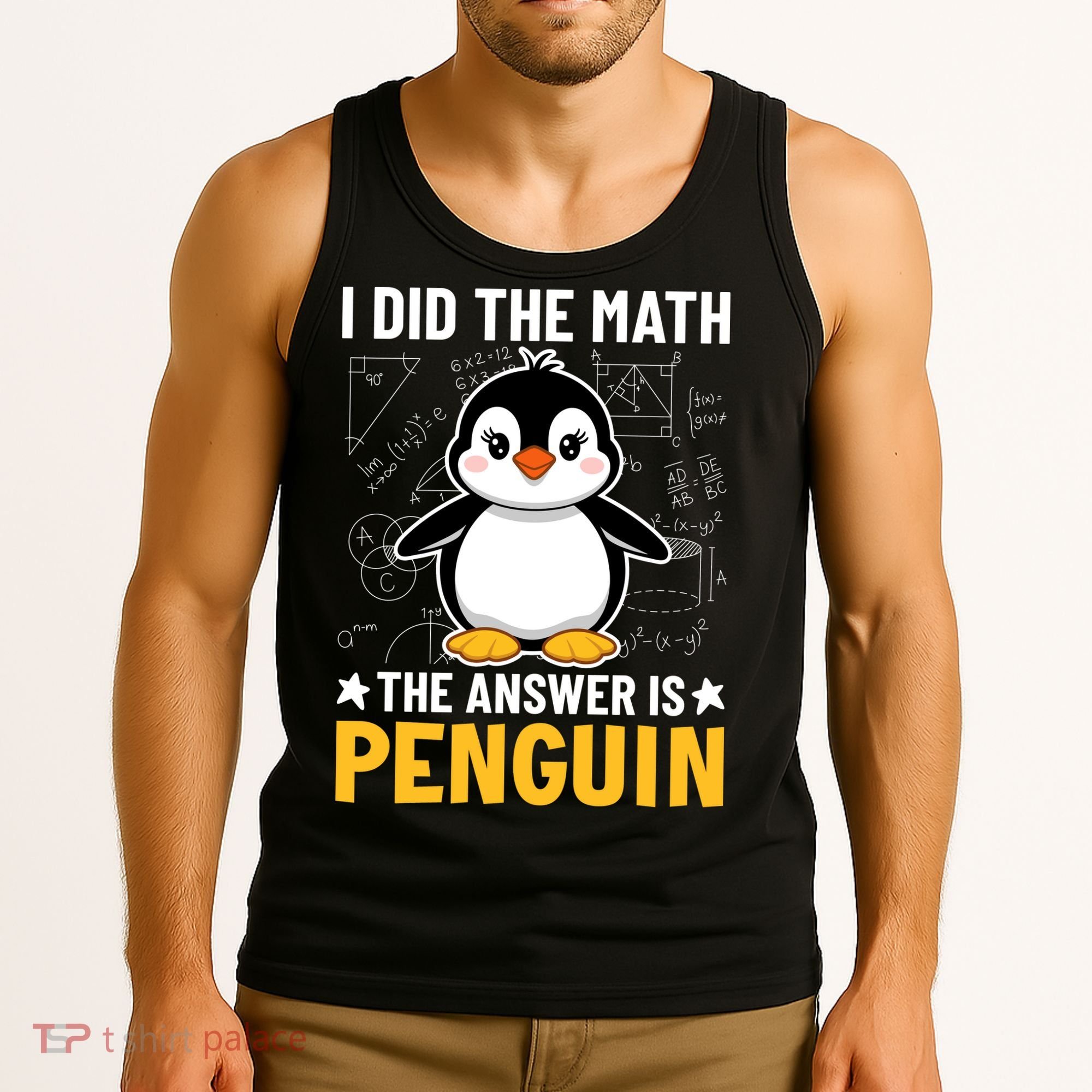 I Did The Math The Answer Is Penguin Lover Funny Tank Top
