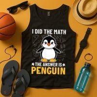 I Did The Math The Answer Is Penguin Lover Funny Tank Top thumb 4