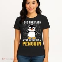 I Did The Math The Answer Is Penguin Lover Funny Women's T-Shirt thumb 4