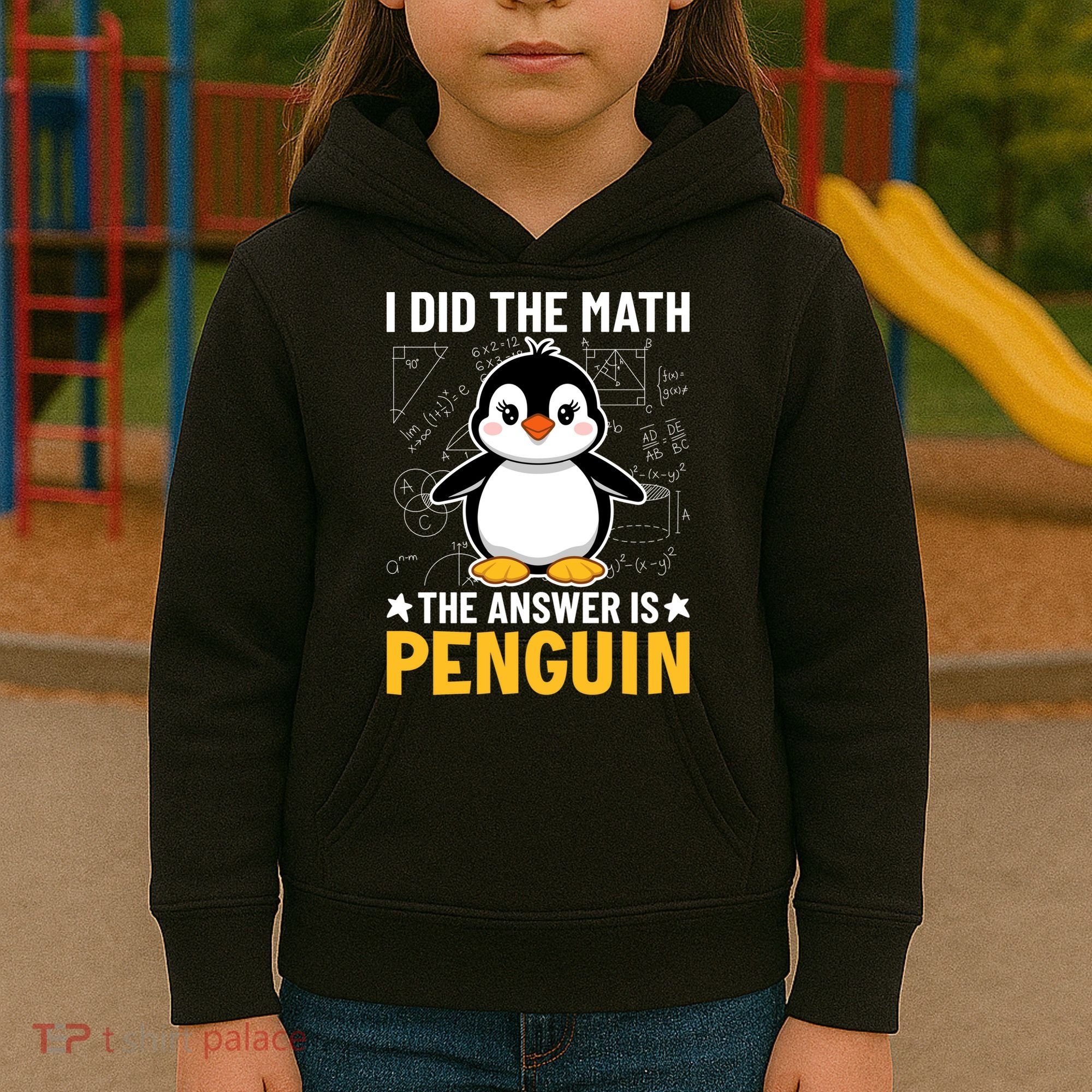 I Did The Math The Answer Is Penguin Lover Funny Kids Hoodie