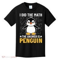 I Did The Math The Answer Is Penguin Lover Funny Kids T-Shirt thumb 0