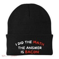 I Did The Math The Answer Is Bacon Funny Foodie Beanie thumb 0
