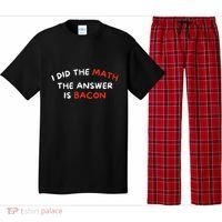 I Did The Math The Answer Is Bacon Funny Foodie Pajama Set thumb 0