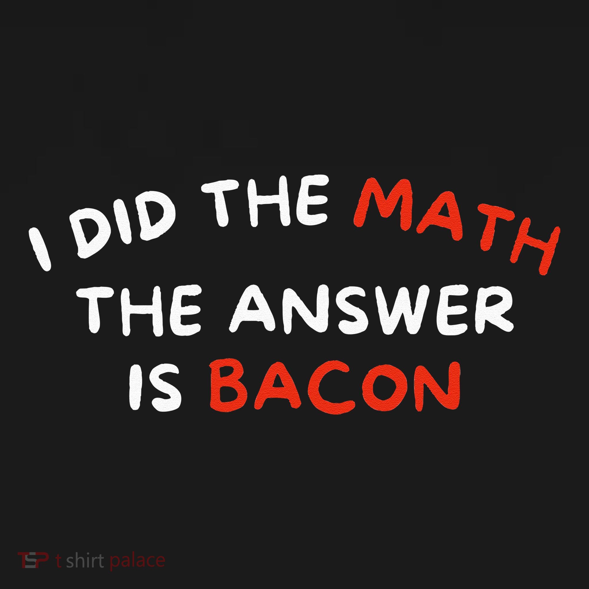I Did The Math The Answer Is Bacon Funny Foodie Women's Tank Top