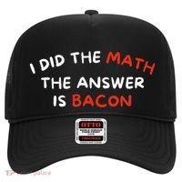 I Did The Math The Answer Is Bacon Funny Foodie Hat thumb 0