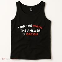 I Did The Math The Answer Is Bacon Funny Foodie Tank Top thumb 2