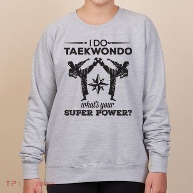 I Do Tae Kwon Do Super Power Taekwondo Women's Sweatshirt