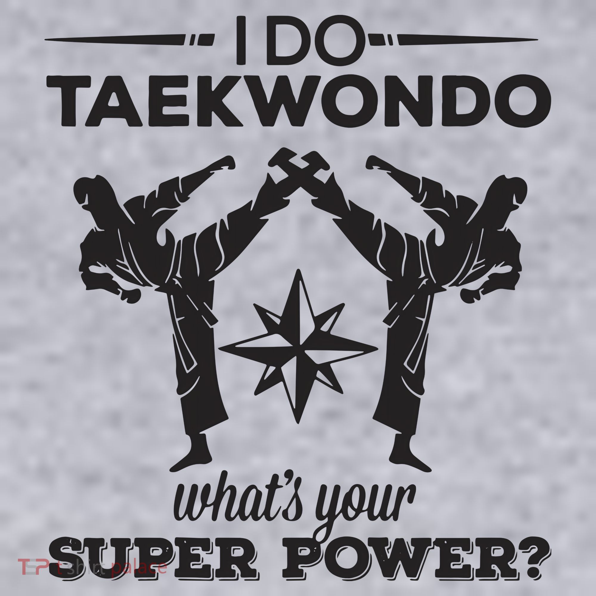 I Do Tae Kwon Do Super Power Taekwondo Women's Sweatshirt