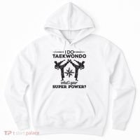 I Do Tae Kwon Do Super Power Taekwondo Hoodie thumb 0