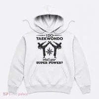 I Do Tae Kwon Do Super Power Taekwondo Hoodie thumb 0