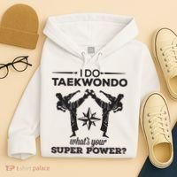 I Do Tae Kwon Do Super Power Taekwondo Hoodie thumb 4