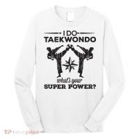 I Do Tae Kwon Do Super Power Taekwondo Long Sleeve Shirt thumb 0