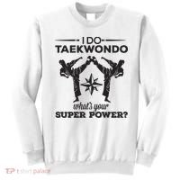 I Do Tae Kwon Do Super Power Taekwondo Sweatshirt thumb 0