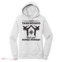 I Do Tae Kwon Do Super Power Taekwondo Women's Hoodie thumb 0