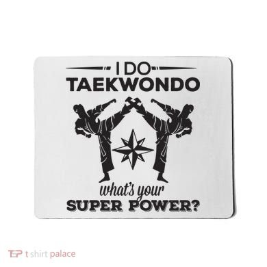 I Do Tae Kwon Do Super Power Taekwondo Mousepad