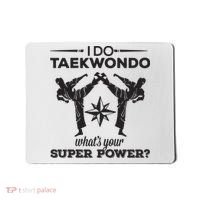 I Do Tae Kwon Do Super Power Taekwondo Mousepad thumb 0