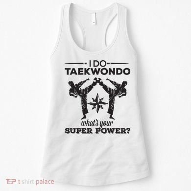 I Do Tae Kwon Do Super Power Taekwondo Women's Tank Top