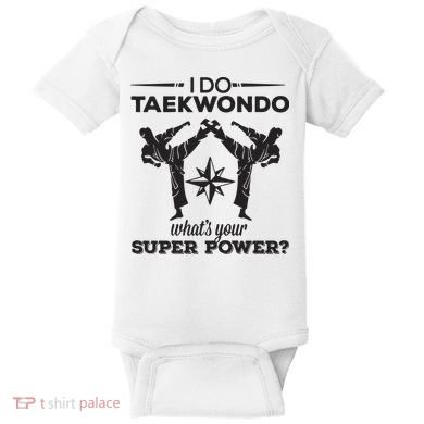 I Do Tae Kwon Do Super Power Taekwondo Baby Bodysuit